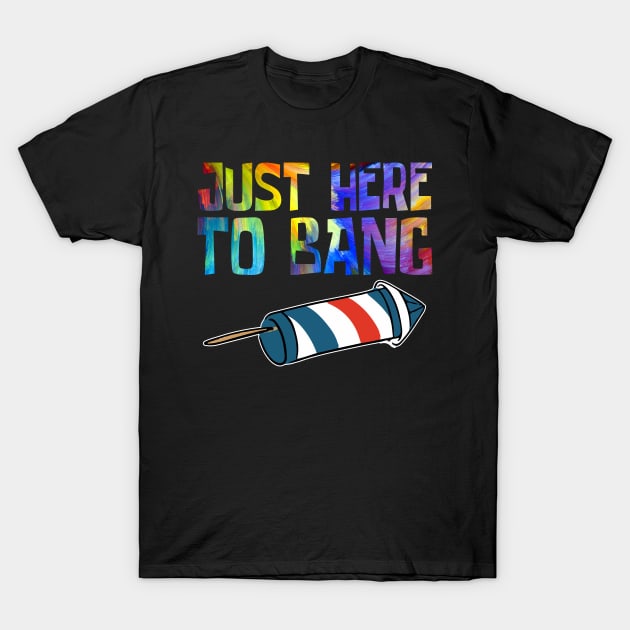 Just Here to Bang T-Shirt by CF.LAB.DESIGN